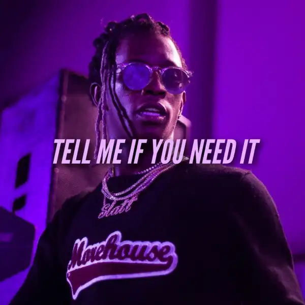 Young Thug - Tell Me If You Need It